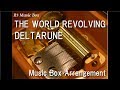 The world revolvingdeltarune music box