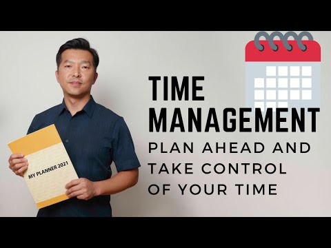 Time Management: Plan ahead and take control of your time!