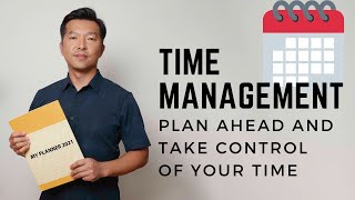 Time Management: Plan ahead and take control of your time!