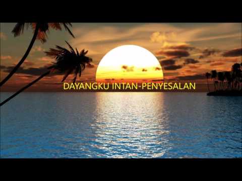 PENYESALAN-DAYANGKU INTAN (HQ AUDIO)