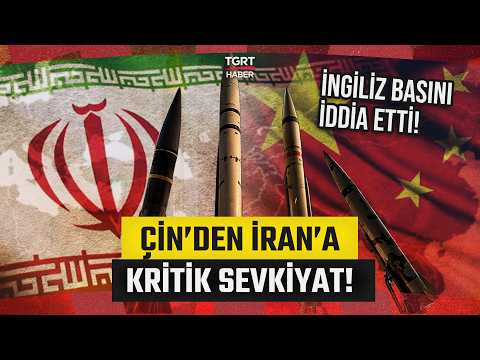İngiliz Basınından Dikkat Çeken İddia! Çin'den İran'a Füze Hammaddesi Sevkiyatı! - TGRT Haber