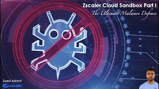 Zscaler Cloud Sandbox Part I
