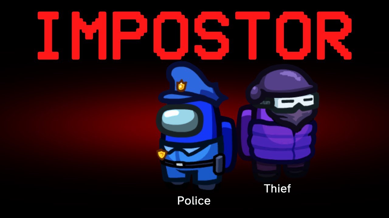Among Us but the Impostors are Police and Thief
