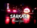 Sarkar - Jaura Phagwara😈Slowed And Reverb | Sarkar Gangster Song Slowed Reverb | HackerrDonYT