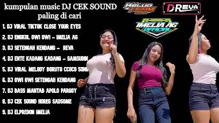 KUMPULAN MUSIC DJ CEK SOUND PALING DI CARI PEMILIK SOUND DI JAMIN BASS GLERR