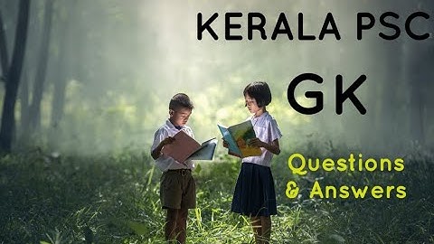 IQ|Kerala |Psc |General Knowledge |General Knowledge questions and answers - in english
