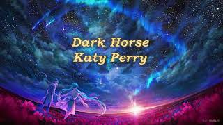 Dark Horse - Katy Perry (slowed + reverb)