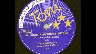 Vagabondorkestern Sång Gösta Kjellertz - Så länge stjärnorna blänka