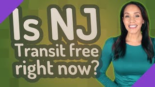 Is NJ Transit free right now?