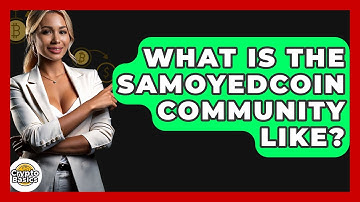 What Is The Samoyedcoin Community Like? - CryptoBasics360.com