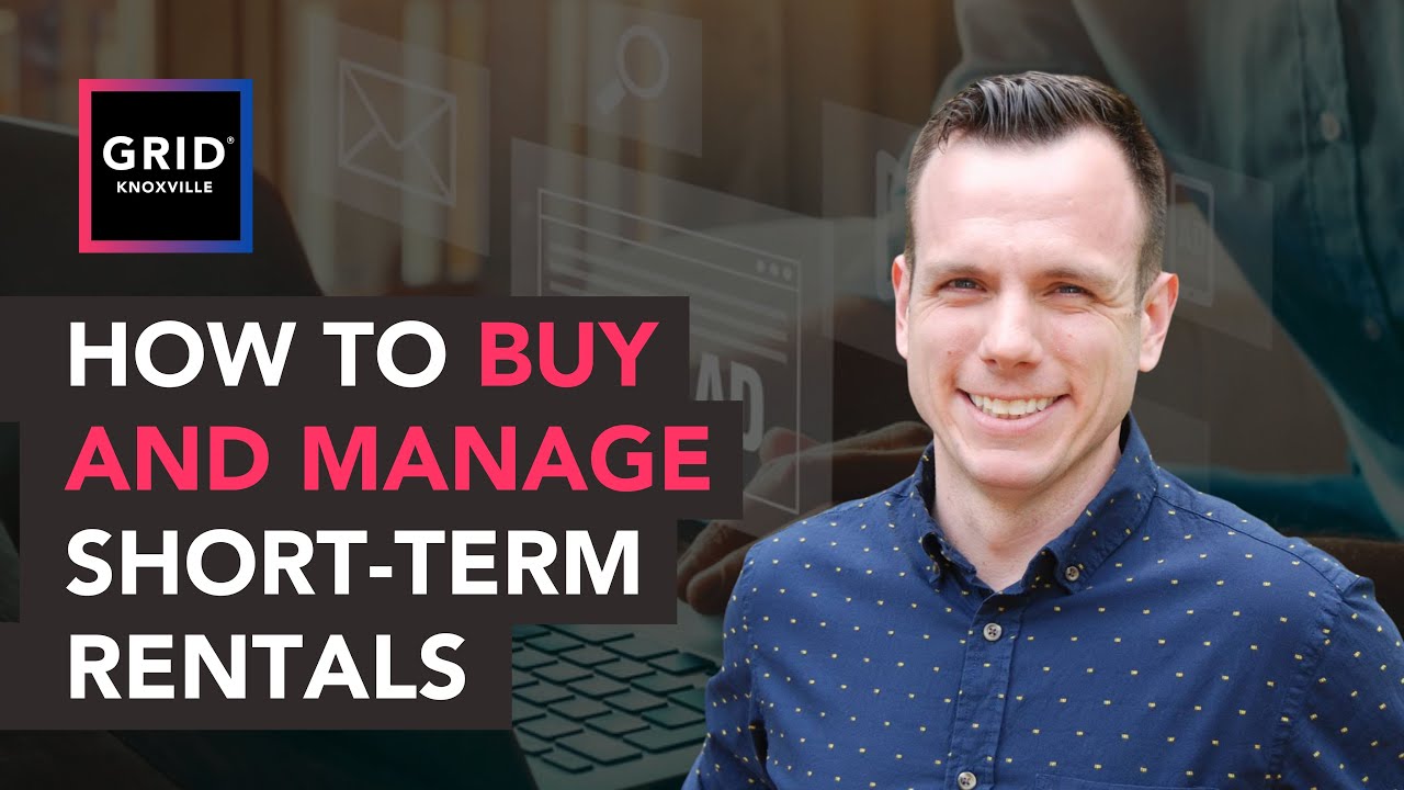 How to Buy and Manage ShortTerm Rentals —Mar 2022 [GRID Knoxville, TN