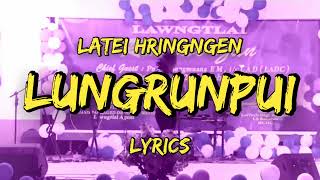 Video thumbnail of "Latei Hringngen - Lungrunpui (Lyrics Video)"