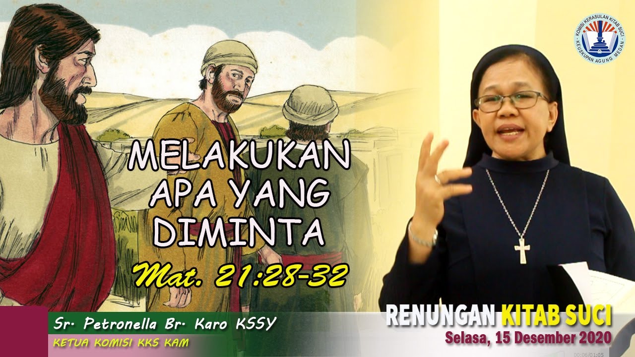 Renungan Kitab Suci, 15 Desember  2020: MATIUS 21:28-32 || Oleh Sr. Petronella Br. Karo KSSY