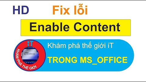 Sửa lỗi Enable Content trong Office (fix error Enable Content in Office)