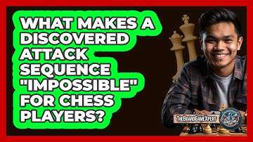 What Makes A Discovered Attack Sequence "impossible" For Chess Players? - The Board Game Xpert