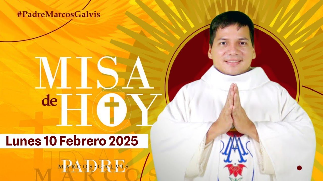 MISA DE HOY Lunes 10 Febrero 2025 con el PADRE MARCOS GALVIS - YouTube