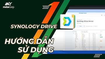 Hướng dẫn sử dụng Synology Drive ( phần 1 ) | Mstar Corp