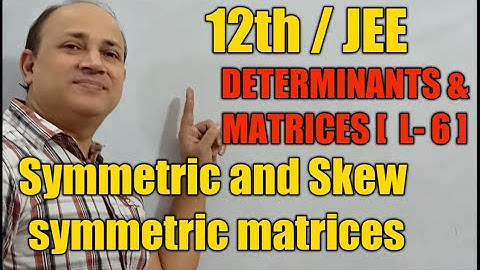DETERMINANTS AND MATRICES  symmetric and skew symmetric matrices class12 maths faculty of kota