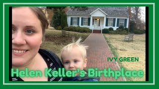 Ivy Green Helen Keller s Birthplace Explored by a Baby Connoisseur