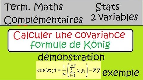Stats à 2 variables   Calculer une Covariance avec König  Démonstration  maths complémentaires et au