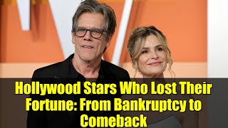 Hollywood Stars Who Lost Their Fortune: From Bankruptcy to Comeback