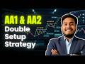 How to Master the AA1 &amp; AA2 Double Setup | SMC Trading Strategy in Hindi
