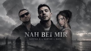 KONTRA K ft. SANTOS & HAVA - NAH BEI MIR (prod. by yeno)