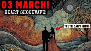 March 3st SHOCKWAVE of TRUTH Ignites Heart Awakening (Hidden Secret EXPLODES Today)