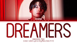 Jungkook (정국) - 'Dreamers (FIFA World Cup 2022  Soundtrack)' (Color Coded Lyrics)