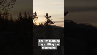 first rays of sunlight hitting the mountains!!