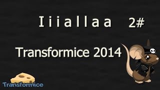 Iiiaallaa 2# - Transformice 2014