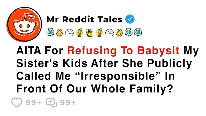 AITA For Refusing To Babysit My Sister's Kids After She Publicly Called Me...  - Best Family Stories