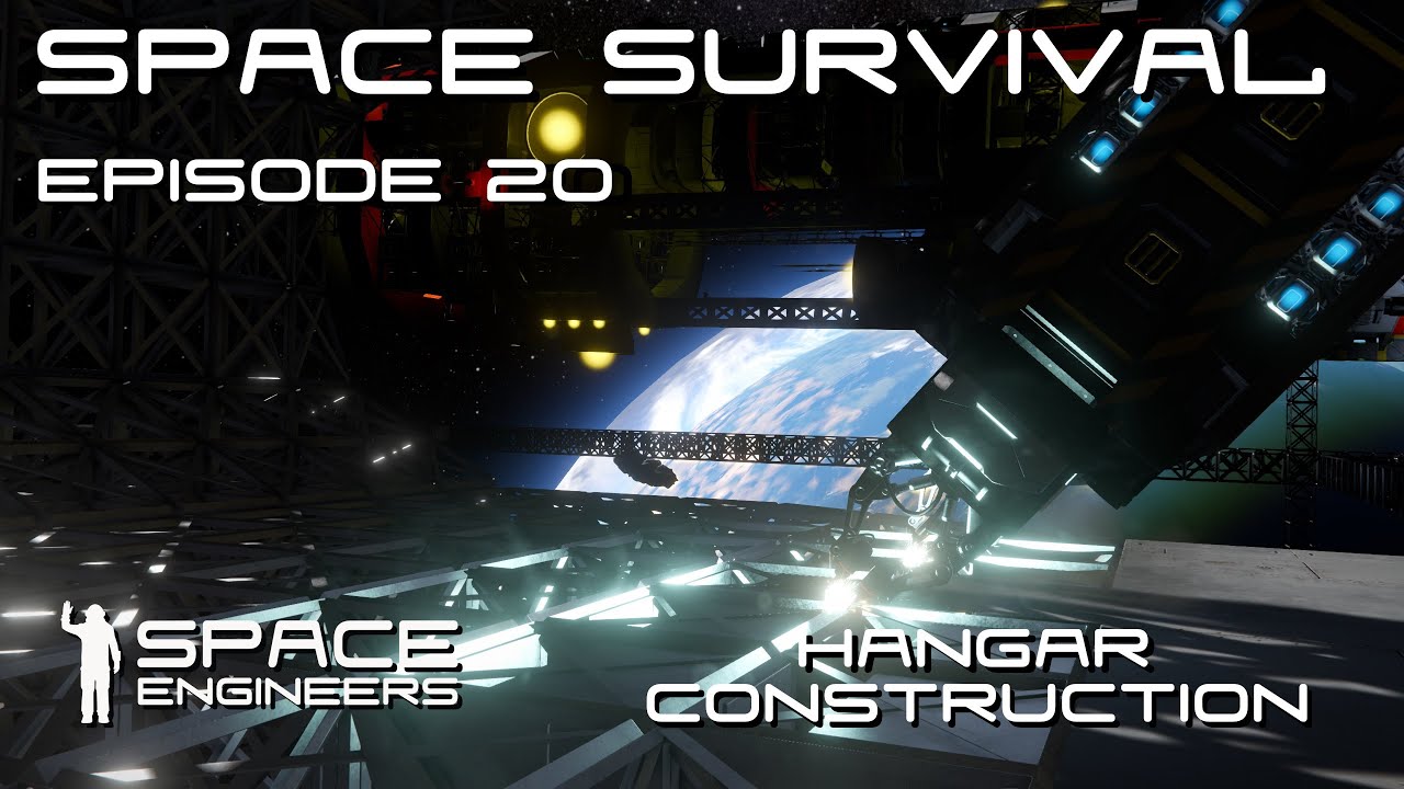 Space Engineers - Space Survival - Ep20 - Hangar Time!! Time-lapse ...