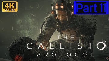 The Callisto Protocol (PC) Full Playthrough Part 11 - Bye Elias [4K 60FPS] - No Commentary