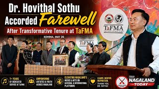 Dr. Hovithal Sothu Accorded Farewell After Transformative Tenure at TaFMA | Kohima News