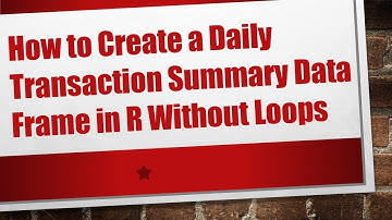 How to Create a Daily Transaction Summary Data Frame in R Without Loops