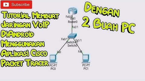 Tutorial Membuat Jaringan VoIP DiAndroid Menggunakan Aplikasi Cisco Packet Tracer Mobile