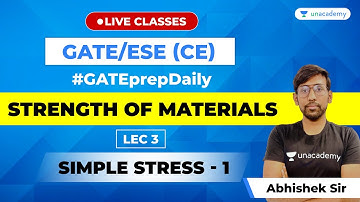 Strength of Materials | Lec - 3 | Simple Stress - 1 | GATE/ESE Civil Engineering Exam