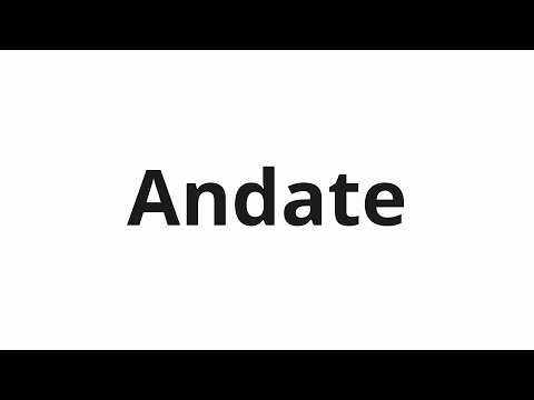 How to pronounce Andate