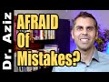 Afraid Of Mistakes?