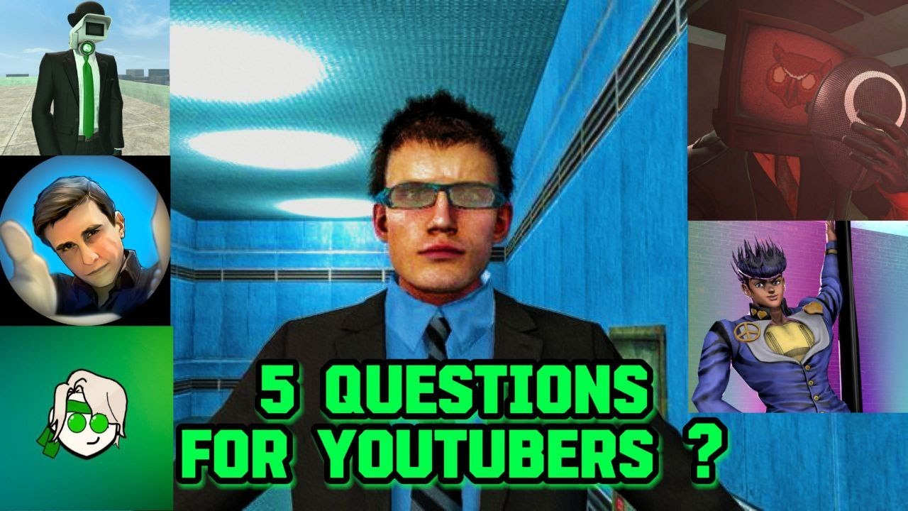 5 QUESTIONS FOR YOUTUBERS?
