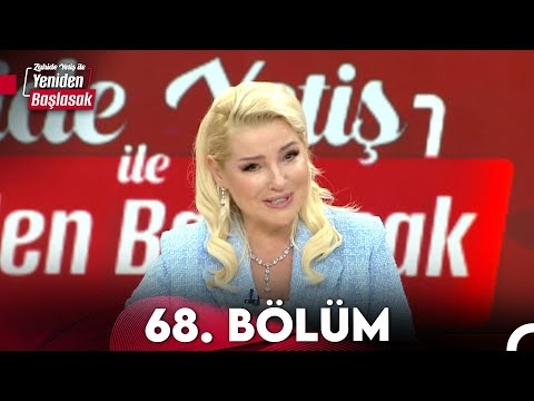 Zahide Yetiş ile Yeniden Başlasak 68. Bölüm (10 Ocak 2024)