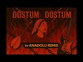 Dostum Dostum – Anadolu Remix | Kadın Vokal Alevi Deyiş Anadolu Rock