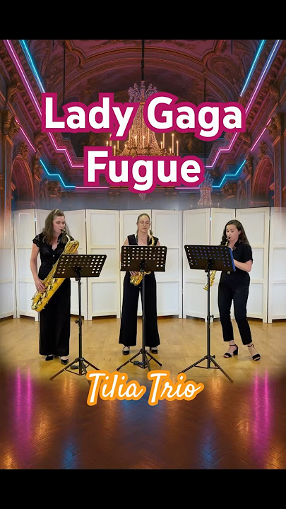 Lady Gaga Fugue | Tilia Trio
