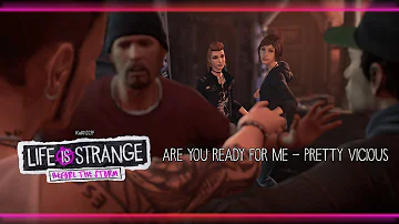 Are You Ready for Me - Pretty Vicious [Life is Strange: Before the Storm] w/ Visualizer