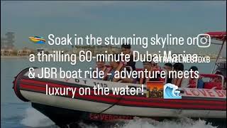 Dubai Marina 60 minutes speedboat ride .