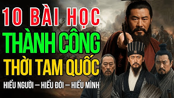 Cổ Nhân Dạy - 10 Bài Học Cuộc Sống Sâu Sắc Từ Tam Quốc Diễn Nghĩa Giúp Bạn Thành Công Cả Đời