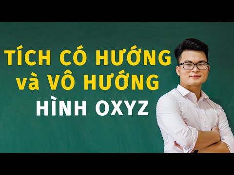Hình Oxyz (Toán 12) - Buổi 2: Tích Có Hướng Và Tích Vô Hướng | Thầy Nguyễn Phan Tiến