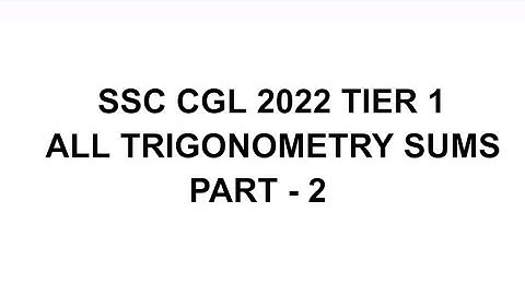 SSC CGL 2022 TIER 1 ALL TRIGONOMETRY QUESTIONS SOLUTION PART - 2 #ssc #trigonometry #cgl2022 #cgl