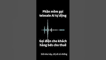 Telesale AI, callbot gọi điện tự động. Phần mềm không thể thiếu cho anh chị làm bất động sản.